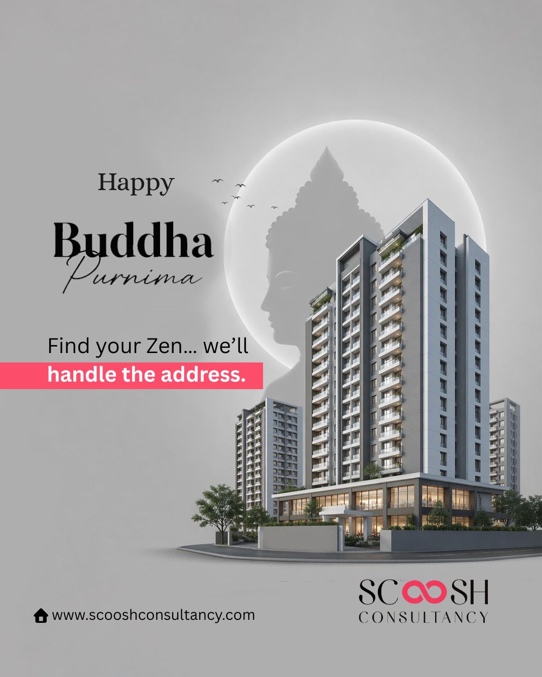 Searching for peace in a chaotic world? Start with where you live.

This Buddha Purnima, invest in more than a property—
invest in calm, clarity, and a better way of living.

You bring the vision.
We’ll handle the address.

#BuddhaPurnima2026 #RealEstateExperts #BuyYourDreamHome #PropertyInDelhi #LuxuryApartments #SmartInvestments #PeacefulLiving #ScooshConsultancy #HomeSearch #RealEstateMarketing