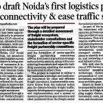 SPA TO DRAFT NOIDA'S FIRST LOGISTICS PLAN TO BOOST CONNECTIVITY & EASE TRAFFIC SNARLS SPA TO DRAFT NOIDA'S FIRST LOGISTICS PLAN TO BOOST CONNECTIVITY & EASE TRAFFIC SNARLS