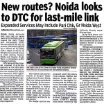NEW ROUTES? NOIDA LOOKS TO DTC FOR LAST-MILE LINK