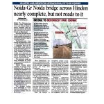 NOIDA-GR.NOIDA BRIDGE ACROSS HINDON NEARLY COMPLETE,BUT NOT ROADS TO IT NOIDA-GR.NOIDA BRIDGE ACROSS HINDON NEARLY COMPLETE,BUT NOT ROADS TO IT