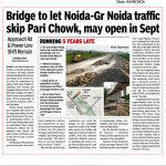 BRIDGE TO LET NOIDA-GR NOIDA TRAFFIC SKIP PARI CHOWK,MAY OPEN IN SEPT BRIDGE TO LET NOIDA-GR NOIDA TRAFFIC SKIP PARI CHOWK,MAY OPEN IN SEPT
