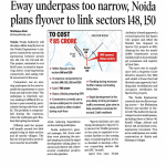 EWAY UNDERPASS TOO NARROW,NOIDA PLANS FLYOVER TO LINK SECTOR 148,150 EWAY UNDERPASS TOO NARROW,NOIDA PLANS FLYOVER TO LINK SECTOR 148,150
