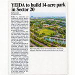 YEIDA TO BUILD 14-ACRE PARK IN SECTOR 20 YEIDA TO BUILD 14-ACRE PARK IN SECTOR 20
